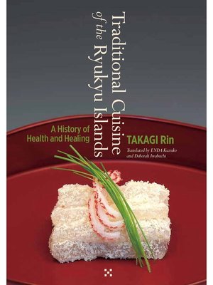 cover image of Traditional Cuisine of the Ryukyu Islands: a History of Health and Healing